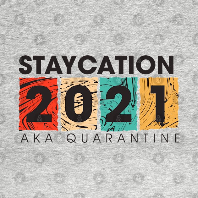 STAYCATION 2021 by LAKOSH